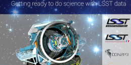 Du 12 au 16 juin : suivez le colloque « Getting ready to do science with LSST data »